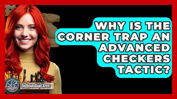 Why Is The Corner Trap An Advanced Checkers Tactic? - The Board Game Xpert