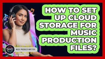 How To Set Up Cloud Storage For Music Production Files?