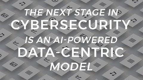 The next stage in cybersecurity is an AI-powered, data-centric model | ZDNet