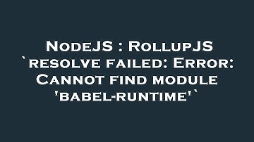 NodeJS : RollupJS `resolve failed: Error: Cannot find module 