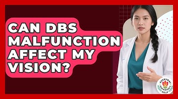 Can DBS Malfunction Affect My Vision? - Everyday Parkinsons Help