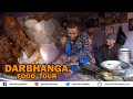DARBHANGA FOOD Tour I UNIQUE Onion Pakoda I LOCAL fish & Meat भात  I ORANGE Rasgulla I KADHI Samosa