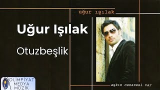 Uğur Işılak - Otuzbeşlik Resimi