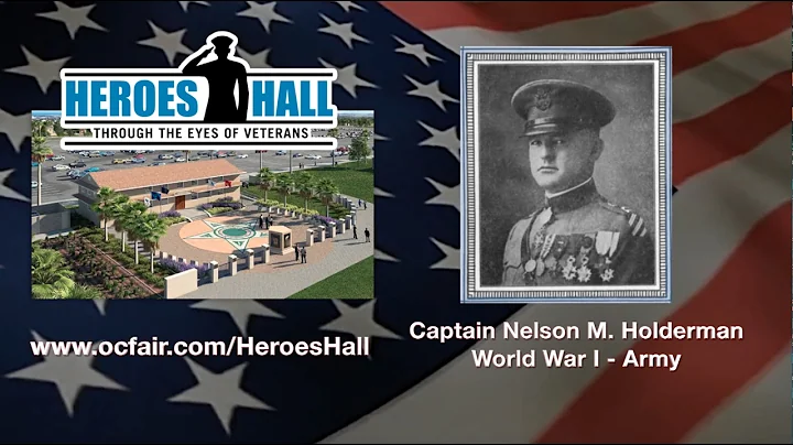 Heroes Hall presents Captain Nelson M Holderman Co...