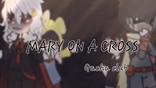 | MARY ON A CROSS | Deku and Shigaraki | Gacha club | MHA/BNHA | NOT A SHIP |