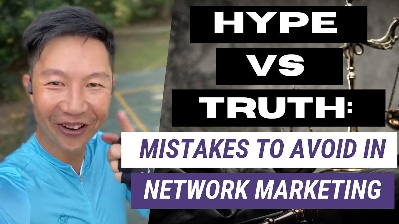 The Biggest Mistake in Network Marketing: Hype vs. Truth