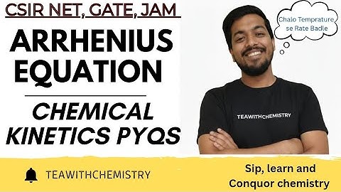 Arrhenius Equation pyq 2025 || Chemical kinetics Pyq Csir net Gate jam explained ||#teawithchemistry