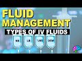 Types of iv fluid  fluid management