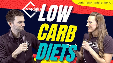 LOW CARB DIETS I Explain This w/ Robin Riddle, NP-C