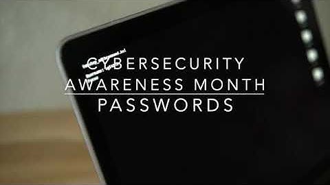 Cybersecurity Awareness Month - Passwords
