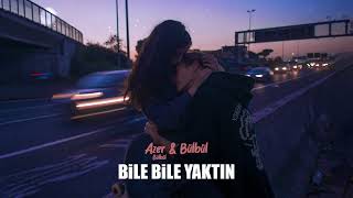 Azer Bülbül & Taladro   Bile Bile Yaktın Resimi