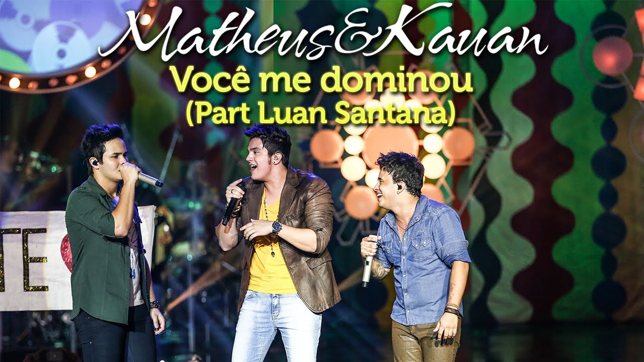 matheus e kauan voce me dominou part luan santana