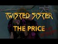 Twisted Sister - The Price (Lyrics) HQ Audio