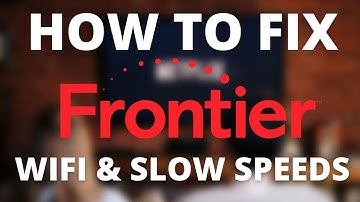 How To Fix Frontier - No Internet, No Wifi, or Slow Speeds