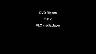 DVD Rippen m.b.v. de VLC mediaplayer DVD Rippen m.b.v. de VLC mediaplayer