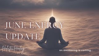 An Awakening is coming... | June Energy Update