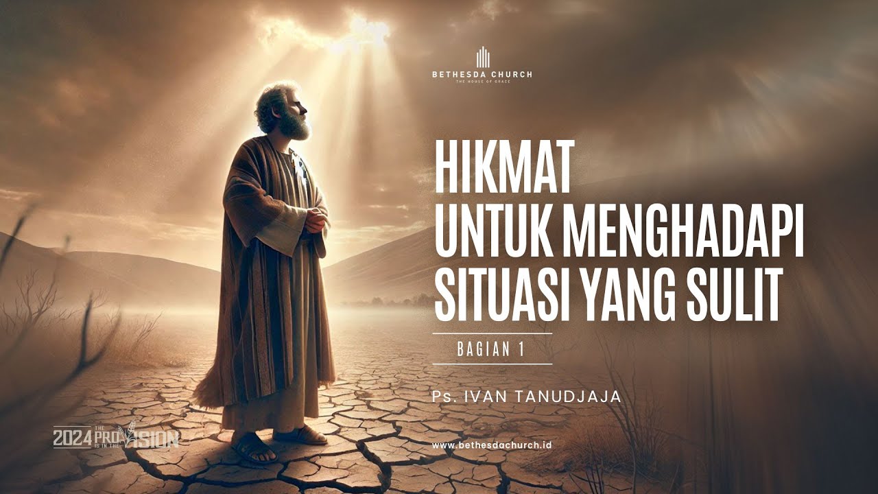 Ps. Ivan Tanudjaja - Hikmat Untuk Menghadapi Situasi Yang Sulit (Bagian 1)