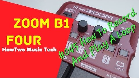 #045 How To Record And Play A Loop ZOOM B1 FOUR #HowTwoB1Four