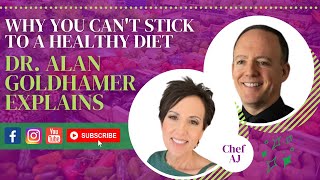 WHY YOU CAN'T STICK TO A HEALTHY DIET  DR. ALAN GOLDHAMER EXPLAINS