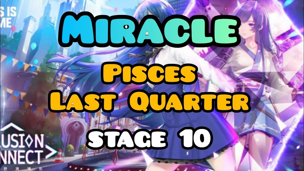 [ILLUSION CONNECT] Miracle Pisces Last Quarter Stage 10