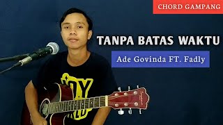 ( TUTORIAL GITAR ) TANPA BATAS WAKTU - Ade Govinda FT. Fadly | Chord Gampang