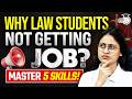 Why Law Students Not Getting Law Firm Jobs?Must Know These 5 Skills!Muskan Mam⁩