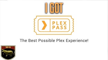 I got PLEX PASS - Features and Demo