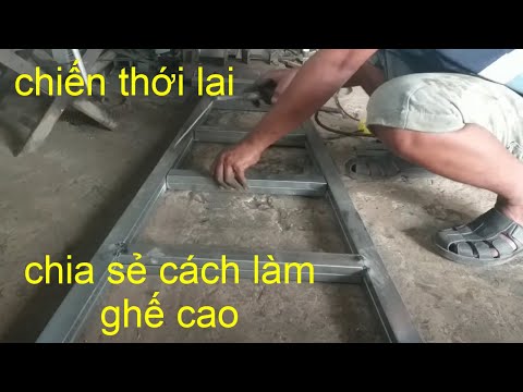Video Chia sẻ cách làm ghế cao/ bằng sắt hộp/ chiến thới lai. - youtube