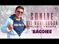 Soniye Dil Nahi Lagda (Melodic Techno) | DJ Baddiee