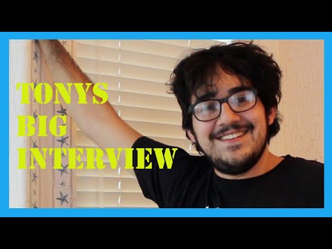 TONY GETS INTERVIEWED!!!