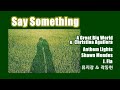 Say Something /A great big world, Anthem Lights,  Shawn Mendes, J.Fla, 류지광&amp;곽동현 [같은 노래, 다른 감동]