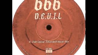 Video thumbnail of "666 - D.E.V.I.L. (Club Caviar Extended Vocal Mix)"