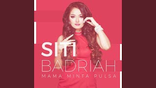 Mama Minta Pulsa - Siti Badriah