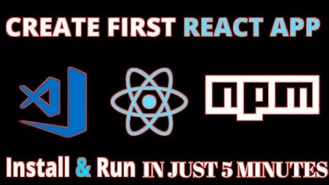 CREATE Your First React App in 5 Minutes with npm & npx using Visual Studio Code