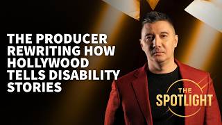 The Producer Rewriting How Hollywood Tells Disability Stories - The Spotlight