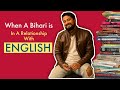 Bihari in a RelationShip With English - Bibhu Nandan Singh | Bihari No. 1