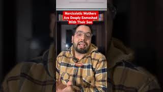 Narcissistic Mothers Are Deeply Enmeshed With Their Son #narcissist