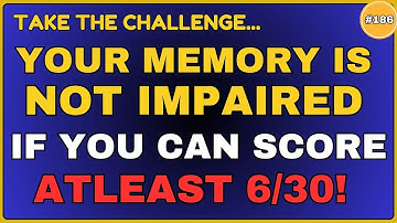 YOUR MEMORY IS NOT IMPAIRED IF YOU CAN SCORE ATLEAST 6/30 || 30 QUESTIONS #generalknowledge