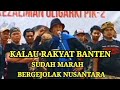 KALAU RAKYAT BANTEN SUDAH MARAH,BERGEJOLAK NUSANTARA