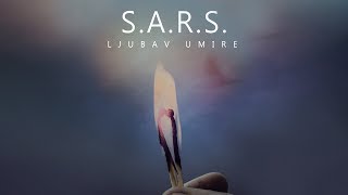 Vignette de la vidéo "S.A.R.S. - Ljubav umire (Official lyrics video)"