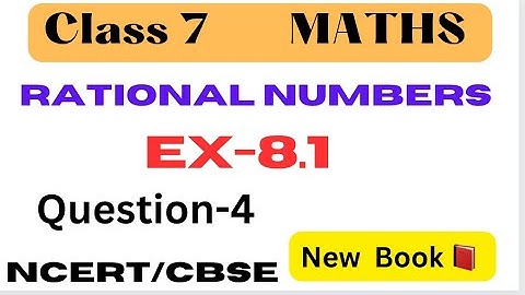 Rational Numbers class 7 - Chapter 8 - Ex 8.1 - Q.4 - New syllabus 2023