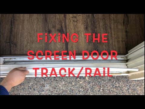 Fixing the Sliding Screen Door Rail/Track
