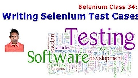Selenium 34: Writing Selenium Test Cases Part-2
