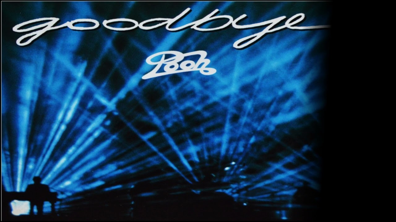 Watch Pooh - Goodbye (dall'album live GOODBYE - 1987) on YouTube Watch Pooh - Goodbye (dall'album live GOODBYE - 1987) on YouTube