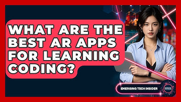 What Are The Best AR Apps For Learning Coding? - Emerging Tech Insider