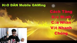 HẠO DÂN Mobile GAMing | Cách Tăng Sức Mạnh Của Nhân Vật Nhanh Chóng