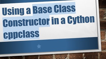 Using a Base Class Constructor in a Cython cppclass