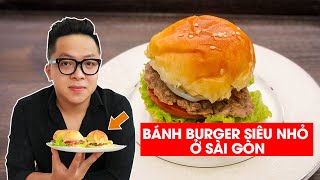 Thưởng thức bánh burger nhỏ nhất Việt Nam ở Sài Gòn