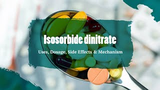 #Isosorbide Dinitrate | Uses, Dosage, Side Effects & Mechanism | Isordil