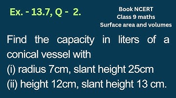 Find the capacity in liters of a conical vessel | cl-9,ex-13.7,Q-2| Its Study time |